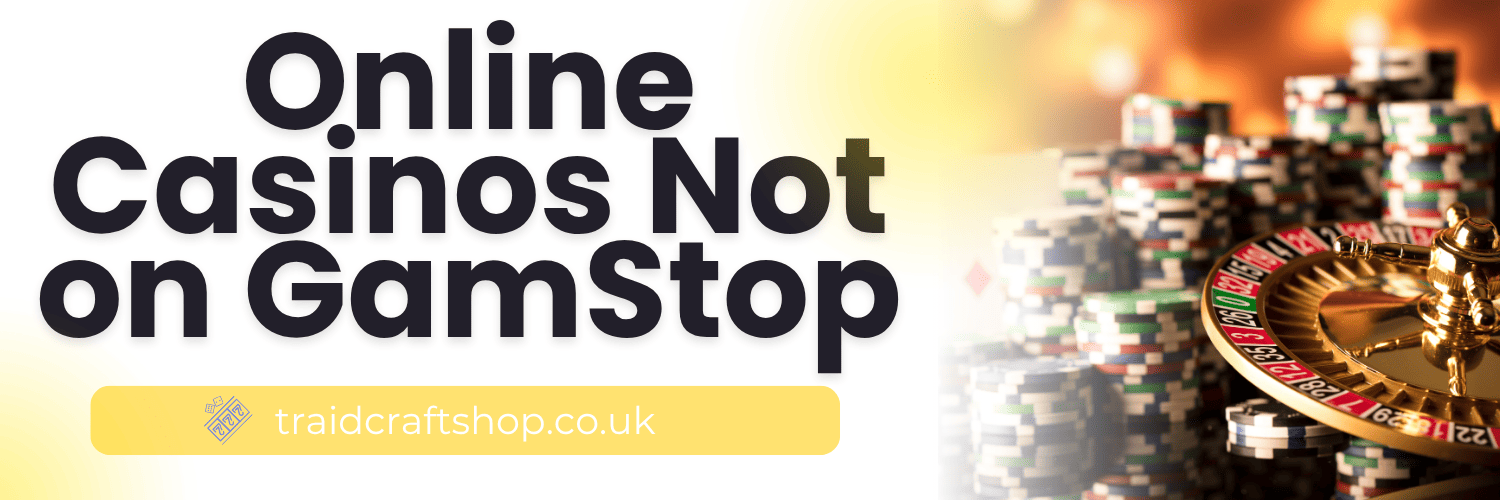 Exploring Online Gambling Sites Not Affected by GamStop